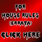 To See House Rules (Errata) Click Here